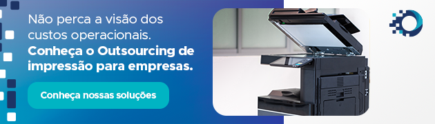 Não perca a visão dos custos operacionais. Conheça o Outsourcing de impressão para empresas.